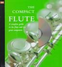 The compact flute : a complete guide to the flute and ten great composers