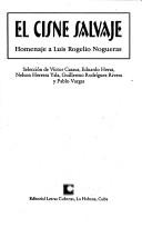 Cover of: El cisne salvaje: homenaje a Luis Rogelio Nogueras