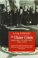 The Ulster crisis by Anthony Terence Quincey Stewart