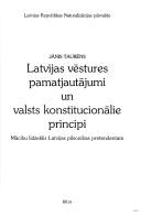 Latvijas vēstures pamatjautājumi un valsts konstitucionālie principi by Jānis Taurēns