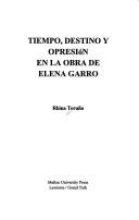 Tiempo, destino y opresión en la obra de Elena Garro by Rhina Toruño