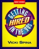 Cover of: Getting hired in the '90s by Vicki Spina