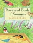 Backyard birds of summer by Carol Lerner
