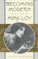 Cover of: Becoming modern: the life of Mina Loy