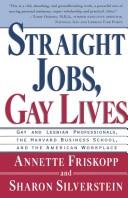 Cover of: Straight jobs, gay lives by Annette Friskopp