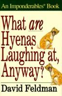 Cover of: What are hyenas laughing at, anyway?