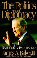 The Politics of Diplomacy by James Addison Baker
