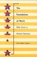 Cover of: The foundation of merit: public service in American democracy