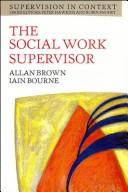 Social work supervisor : supervision in community, day care and residential settings