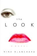 Cover of: The look: Nina Blanchard and Peter Barsocchini.