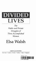 Cover of: Divided lives by Elsa Walsh