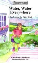 Cover of: Water, Water Everywhere: A Book About the Water Cycle (Discovery Readers)