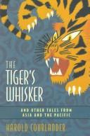 Cover of: The tiger's whisker, and other tales from Asia and the Pacific