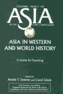 Asia in western and world history : a guide for teaching