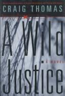 Cover of: A wild justice: a novel