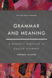 Cover of: Grammar and meaning: a semantic approach to English grammar