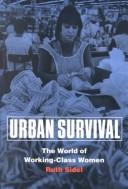 Cover of: Urban survival: the world of working-class women