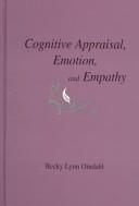 Cognitive appraisal, emotion, and empathy by Becky Lynn Omdahl