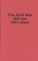 Cover of: The Gulf War did not take place