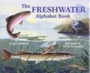 Cover of: The freshwater alphabet book
