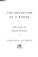 Cover of: The education of a woman by Carolyn G. Heilbrun