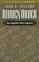 Cover of: Hidden order: how adaptation builds complexity