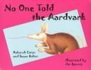 Cover of: No one told the aardvark