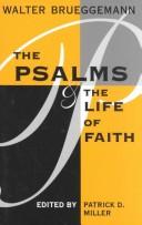 The psalms and the life of faith by Walter Brueggemann