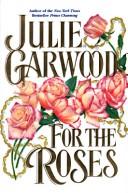 Cover of: For the roses by Julie Garwood