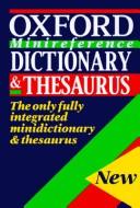 Cover of: The Oxford minireference dictionary & thesaurus