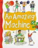 Cover of: An amazing machine