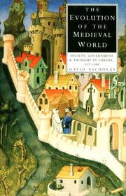 Cover of: The evolution of the medieval world: society, government, and thought in Europe, 312-1500