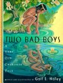 Cover of: Two bad boys: a very old Cherokee tale