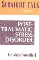 Cover of: Straight talk about post-traumatic stress disorder: coping with the aftermath of trauma