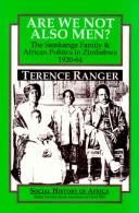 Are we not also men? : the Samkange family & African politics in Zimbabwe, 1920-64