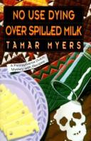 Cover of: No use dying over spilled milk