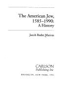 Cover of: The American Jew, 1585-1990: a history