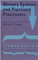 Memory systems and pipelined processors by Harvey G. Cragon