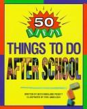 Cover of: 50 nifty things to do after school