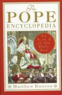 Cover of: The pope encyclopedia: an A to Z of the Holy See