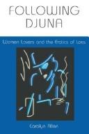 Cover of: Following Djuna: women lovers and the erotics of loss
