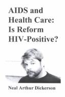 Cover of: AIDS and health care: is reform HIV-positive?