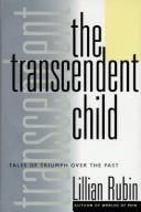 Cover of: The transcendent child: tales of triumph over the past