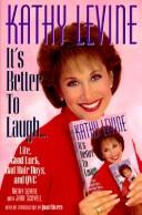 Cover of: It's better to laugh--: life, good luck, bad hair days, and QVC