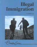 Cover of: Illegal immigration by Kathleen Lee