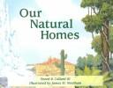 Cover of: Our natural homes: exploring terrestrial biomes of North and South America