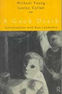 A good death : conversations with East Londoners