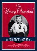 Cover of: The young Churchill: the early years of Winston Churchill