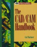 Cover of: The CAD/CAM handbook by [edited by] Carl Machover.