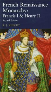 French Renaissance monarchy by Knecht, R. J.